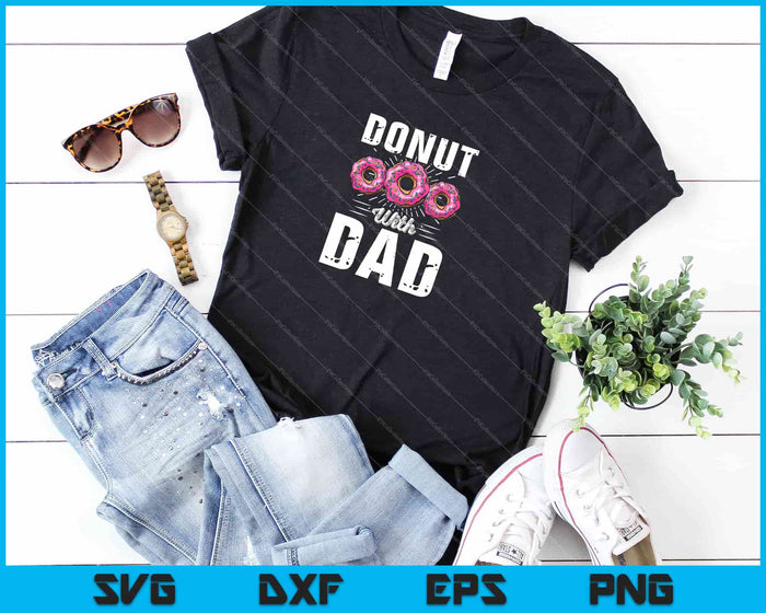 Donut With Dad-fathers Day Svg Cutting Printable Files