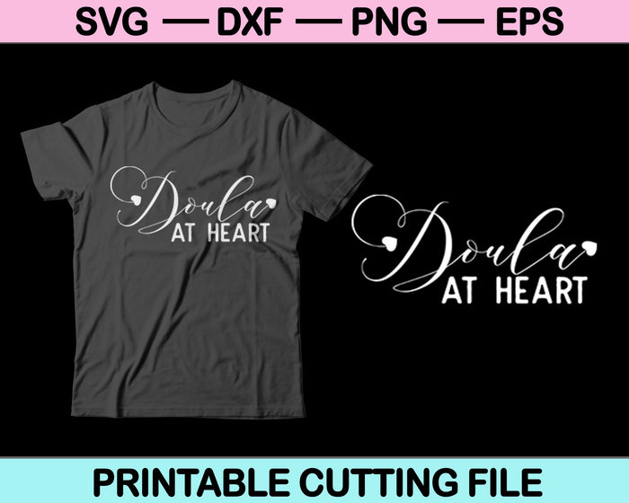 Doula At Heart SVG PNG Cutting Printable Files