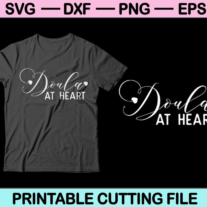 Doula At Heart SVG PNG cortando archivos imprimibles