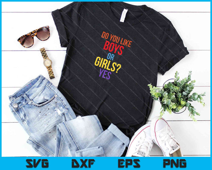 ¿Te gustan las niñas o los niños_ SÍ Camisa Divertida Orgullo LGBT Maglietta SVG PNG Cortar archivos imprimibles