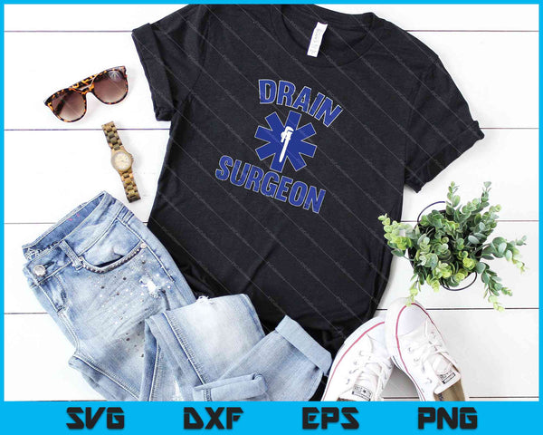 Drain Surgeon Funny Plumber And Pipefitter SVG PNG Cutting Printable Files - on a t-shirt
