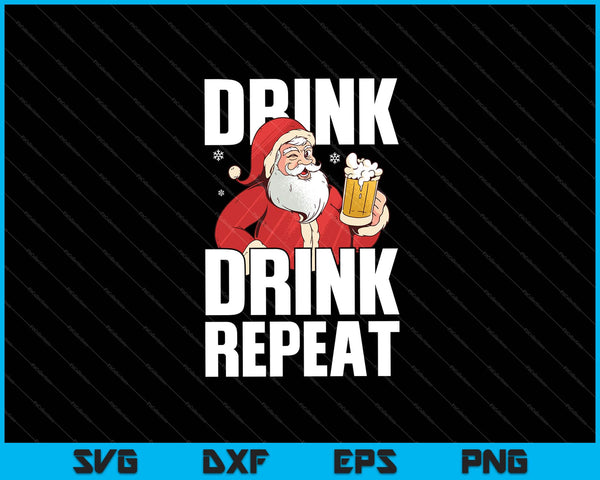 Drink Drink Repeat Santa Christmas Svg Cutting Printable Files