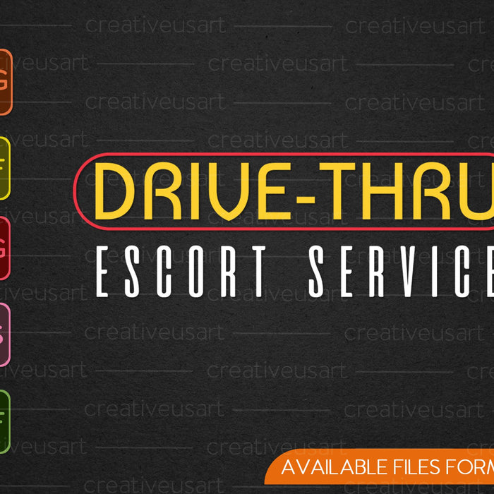 Drive-Thru Escort Service Funny Fast Food Lover SVG PNG Cutting Printable Files