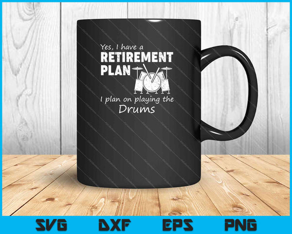 Drums shirt hebben een pensioenplan cadeau voor drummers SVG PNG snijden afdrukbare bestanden
