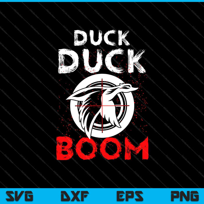 Duck Duck Boom SVG PNG Cortar archivos imprimibles