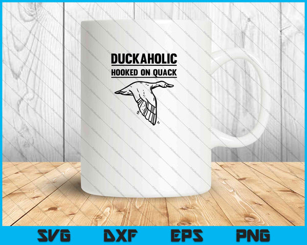 Duckaholic enganchado a Quack SVG PNG cortando archivos imprimibles