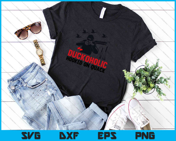 Duckoholic Hooked On Quack Hunting SVG PNG Cutting Printable Files - on a t-shirt