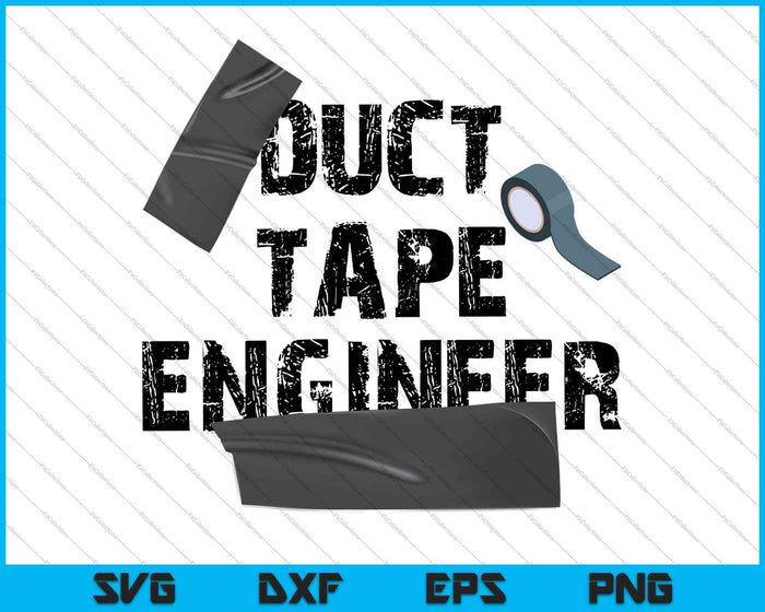 Duct Tape Dad Grandpa Funny Duct Tape Engineer Gift SVG PNG Cutting Printable Files