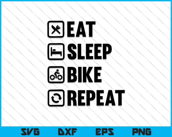 Eat Sleep Bike Repeat SVG PNG Cutting Printable Files