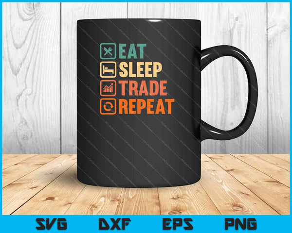 Eat Sleep Trade Repeat SVG PNG Digital Cutting Files
