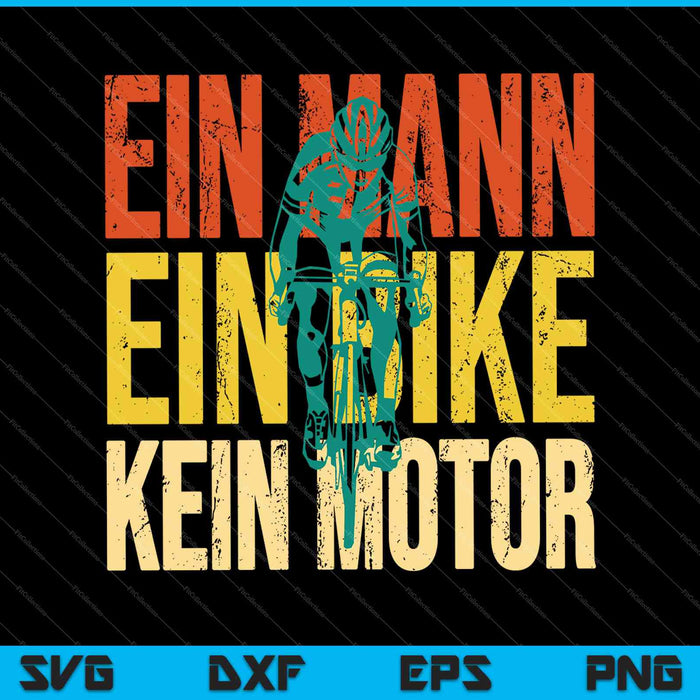 Ein Mann Ein Bike Kein Motor SVG PNG Druckbare Dateien schneiden