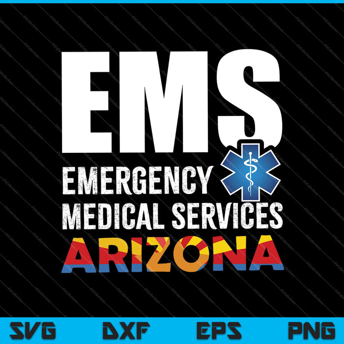 EMS medische nooddiensten Arizona SVG PNG snijden afdrukbare bestanden