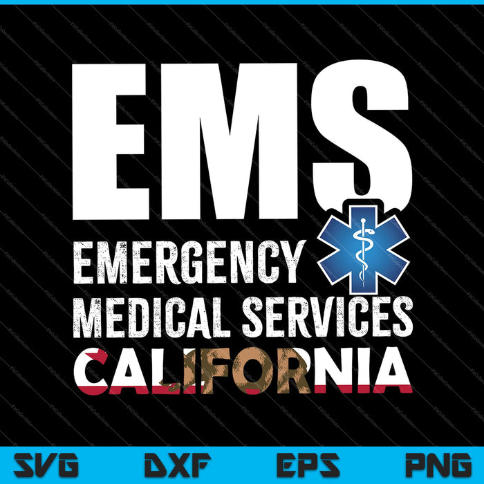 EMS Emergency Medical Services CALIFORNIA SVG PNG Cutting Printable Files