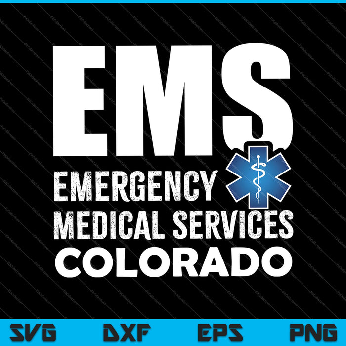 EMS Emergency Medical Services Colorado SVG PNG Cutting Printable Files