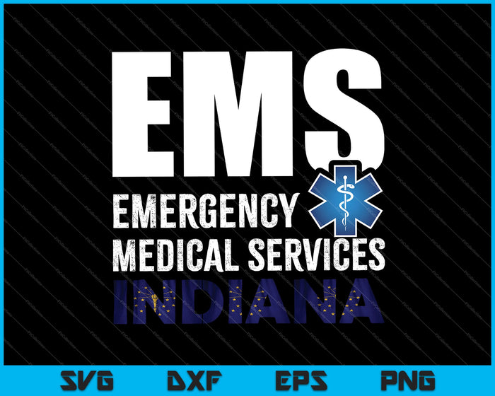 EMS Emergency Medical Services Indiana SVG PNG Cutting Printable Files
