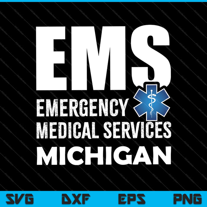 EMS Emergency Medical Services Michigan SVG PNG Cutting Printable Files
