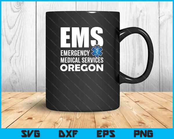 EMS Emergency Medical Services Oregon SVG PNG Cutting Printable Files