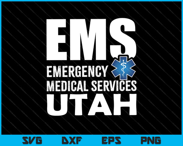EMS Emergency Medical Services Utah SVG PNG Cutting Printable Files