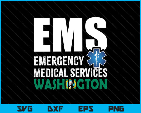 EMS Emergency Medical Services WASHINGTON SVG PNG Cutting Printable Files