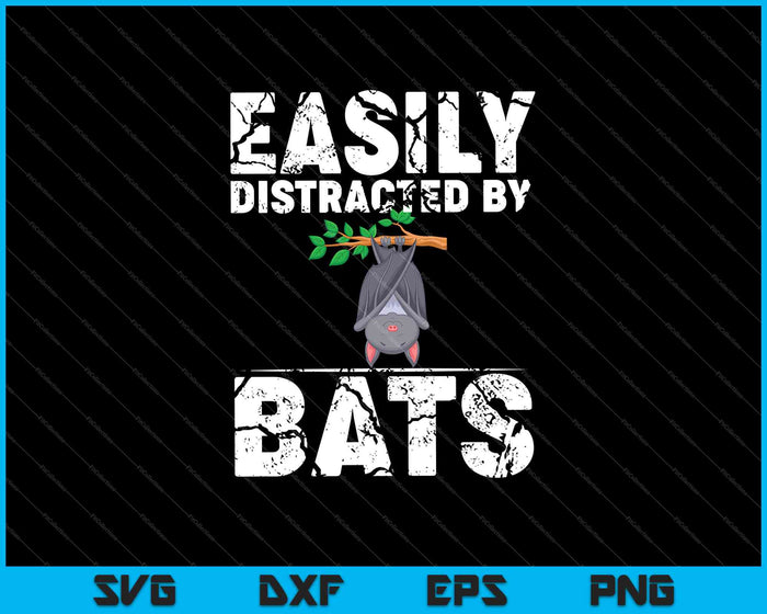 Easily Distracted By Bats Funny Bat Gift Halloween SVG PNG Cutting Printable Files
