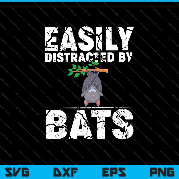 Easily Distracted By Bats Funny Bat Gift Halloween SVG PNG Cutting Printable Files