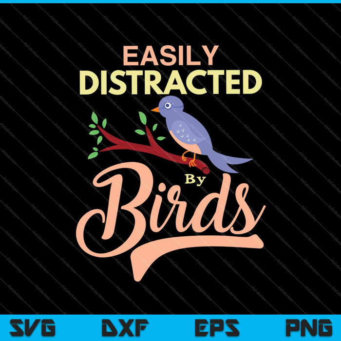 Easily Distracted By Birds SVG PNG Cutting Printable Files
