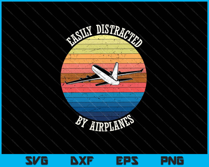 Easily Distracted by Airplanes SVG PNG Cutting Printable Files