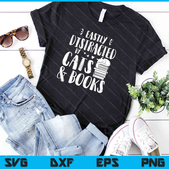 Easily Distracted by Cats and Books - Cat & Book Lover SVG PNG Cutting Printable Files