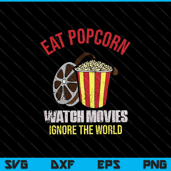 Comer palomitas de maíz Ver películas Ignorar el mundo SVG PNG Cortar archivos imprimibles
