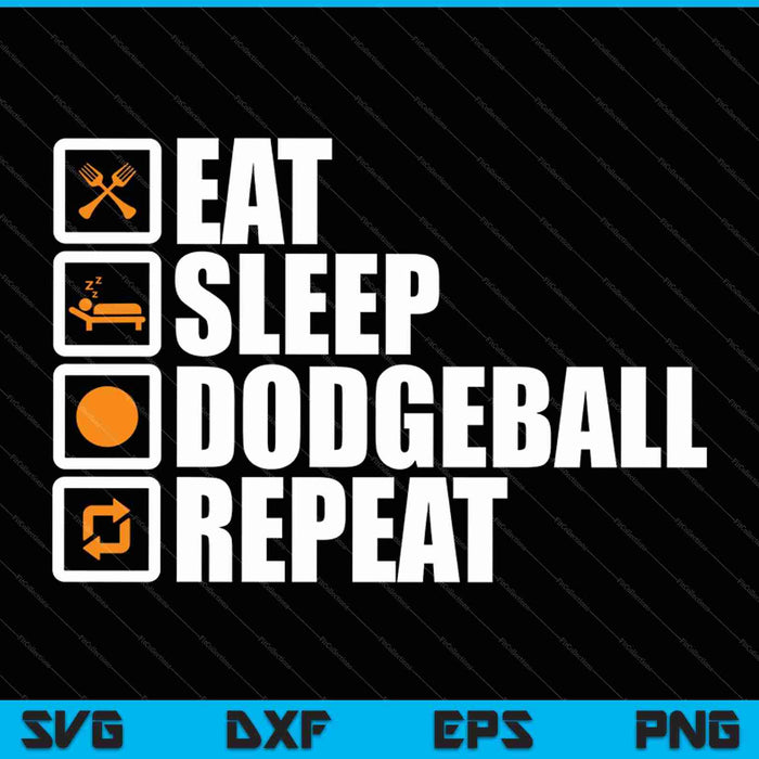 Eat Sleep Dodgeball Repetir SVG PNG Cortar archivos imprimibles