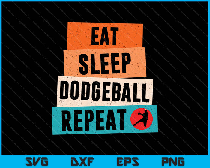 Eat Sleep Dodgeball Repetir SVG PNG Cortar archivos imprimibles