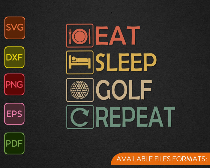 Eat Sleep Golf Repetir SVG PNG Cortar archivos imprimibles