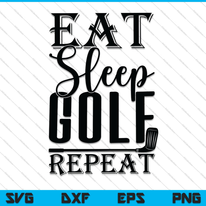 Eet slaap Golf Herhaal SVG PNG Snijden afdrukbare bestanden