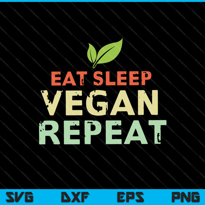 Eet slaap Vegan Herhaal SVG PNG Snijden afdrukbare bestanden