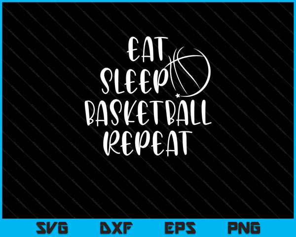 Eet slaap basketbal Herhaal SVG PNG Snijden afdrukbare bestanden