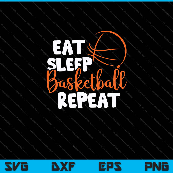 Comer dormir baloncesto Repetir SVG PNG Archivos imprimibles digitales