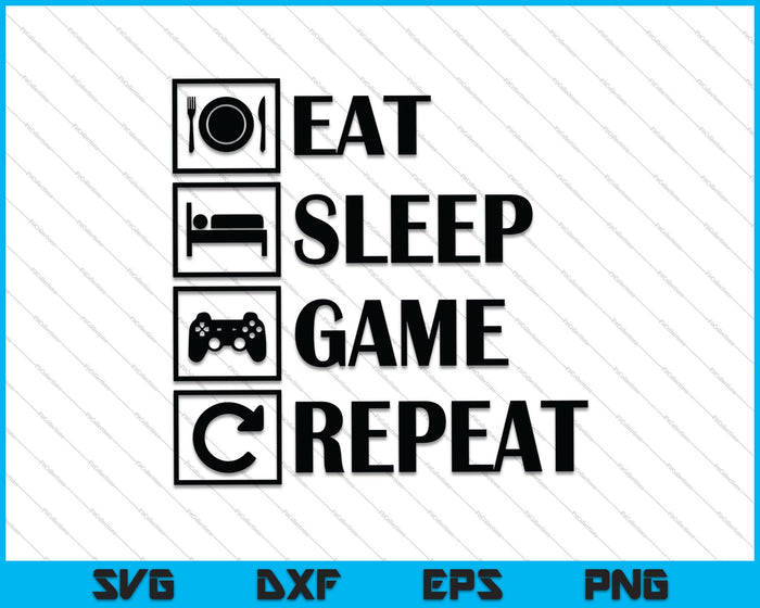 Eat Sleep Game Repetir SVG PNG Cortar archivos imprimibles