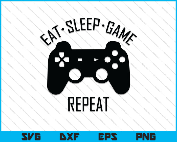 Eat, Sleep, Game, Repeat SVG PNG Cutting Printable Files