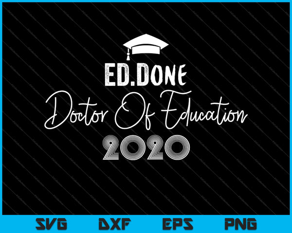 EdD Doctor of Education Ed.D Done 2020 Doctoraat Afstuderen SVG PNG Afdrukbare bestanden snijden