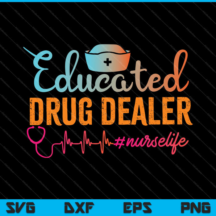 Opgeleide drugsdealer #nurselife verpleegster leven SVG PNG snijden afdrukbare bestanden