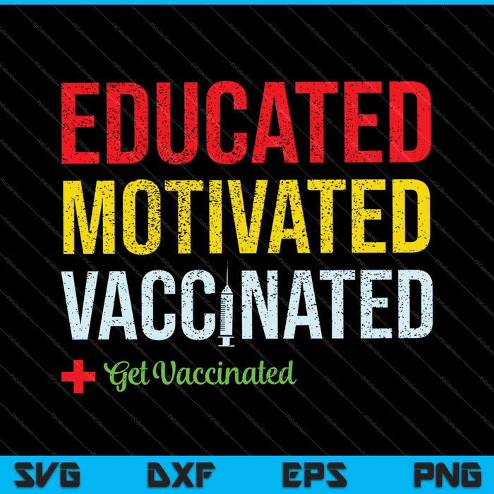 Educado motivado vacunado vacunarse SVG PNG Cortar archivos imprimibles