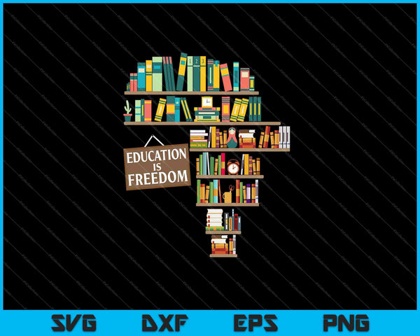 La educación es libertad Historia Negra SVG PNG Cortar archivos imprimibles