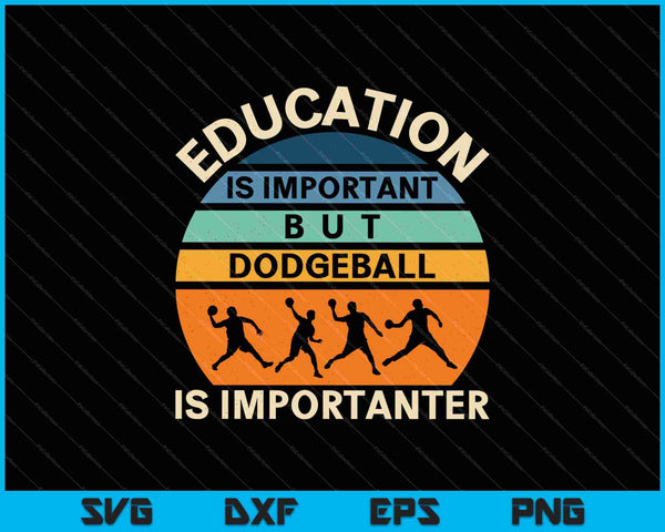 Dodgeball Is Importanter SVG PNG Cutting Printable Files