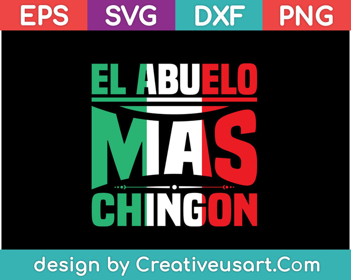 El Abuelo Mas Chingon Funny Spanish Fathers Day SVG PNG Cutting Printable Files