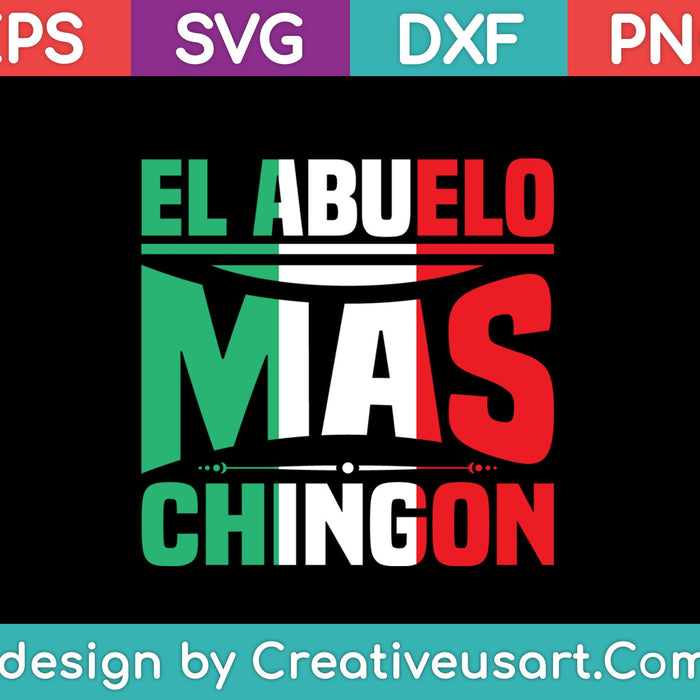 El Abuelo Mas Chingon Funny Spanish Fathers Day SVG PNG Cutting Printable Files