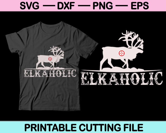 Elkaholic SVG PNG Cutting Printable Files