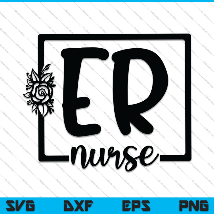 ER Emergency Medical Nurse SVG PNG Cutting Printable Files