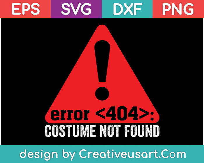 Error 404 Costume Not Found SVG PNG Cutting Printable Files