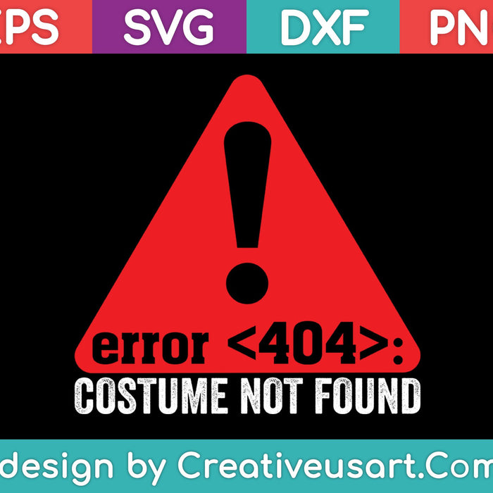 Error 404 Costume Not Found SVG PNG Cutting Printable Files