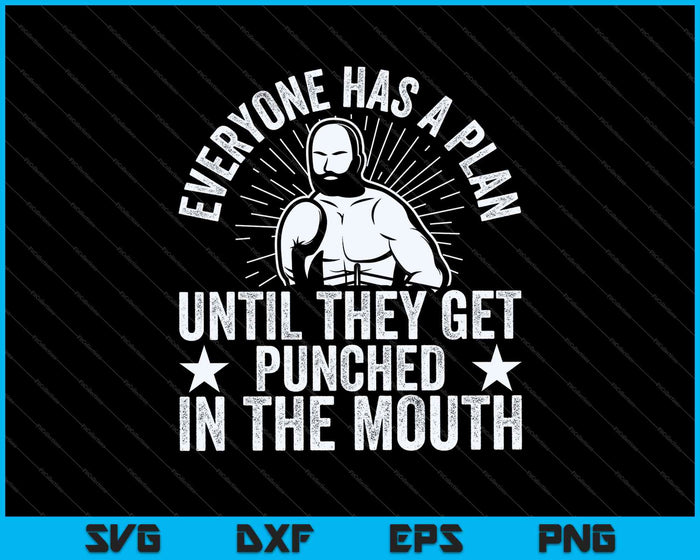 Everyone Has A Plan Until They Get Punched SVG PNG Cutting Printable Files